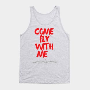 come fly with me back logo Tank Top